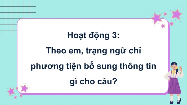 Soạn giáo án điện tử tiếng việt 4 KNTT Bài 17 Luyện từ và câu: Trạng ngữ chỉ phương tiện