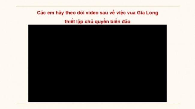 Soạn giáo án điện tử Lịch sử 8 CD Bài 15: Việt Nam nửa đầu thế kỉ XIX (Phần 3)