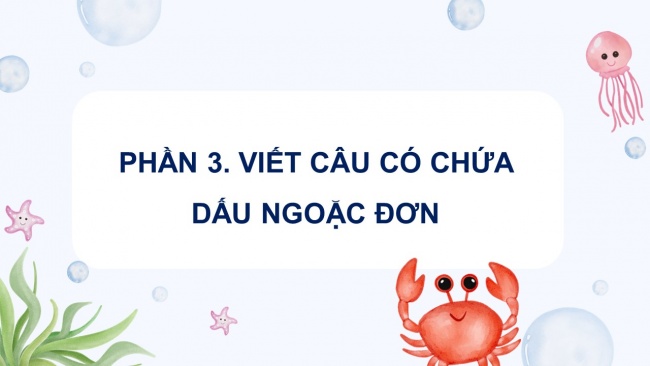 Soạn giáo án điện tử tiếng việt 4 CTST CĐ 7 Bài 3 Luyện từ và câu: Dấu ngoặc đơn