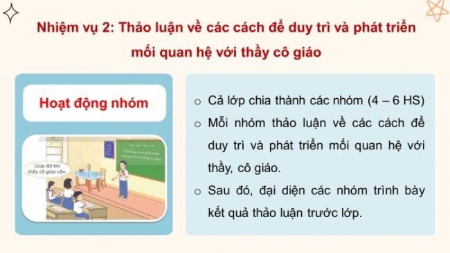 Soạn giáo án điện tử HĐTN 4 CTST bản 2 Tuần 10: HĐGDTCĐ - Lời nói, việc làm để duy trì và phát triển mối quan hệ với thầy cô giáo