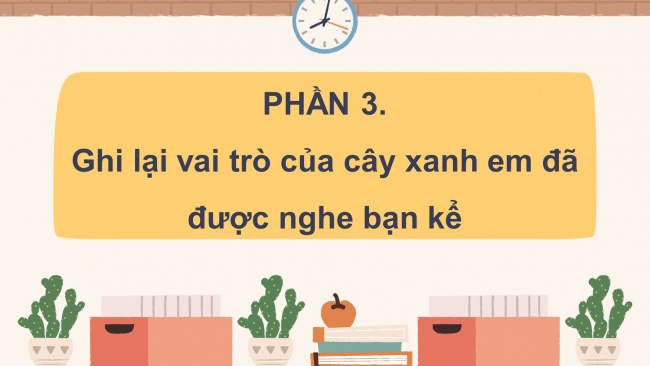 Soạn giáo án điện tử tiếng việt 4 CTST CĐ 7 Bài 2 Nói và nghe: Nói về vai trò của cây xanh