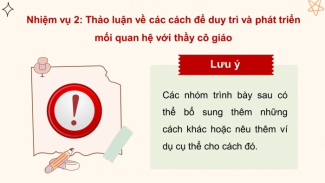 Soạn giáo án điện tử HĐTN 4 CTST bản 2 Tuần 10: HĐGDTCĐ - Lời nói, việc làm để duy trì và phát triển mối quan hệ với thầy cô giáo