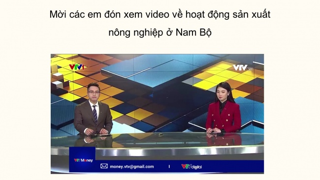 Soạn giáo án điện tử lịch sử và địa lí 4 KNTT Bài 25: Dân cư và hoạt động sản xuất ở vùng Nam Bộ