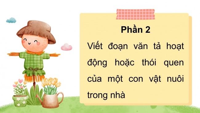 Soạn giáo án điện tử tiếng việt 4 CTST CĐ 7 Bài 5 Viết: Luyện tập viết đoạn văn cho bài văn miêu tả con vật