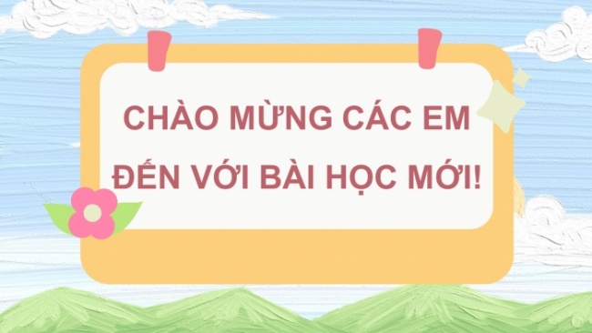 Soạn giáo án điện tử tiếng việt 4 cánh diều Bài 19: Ôn tập cuối năm học (Tiết 6, 7)