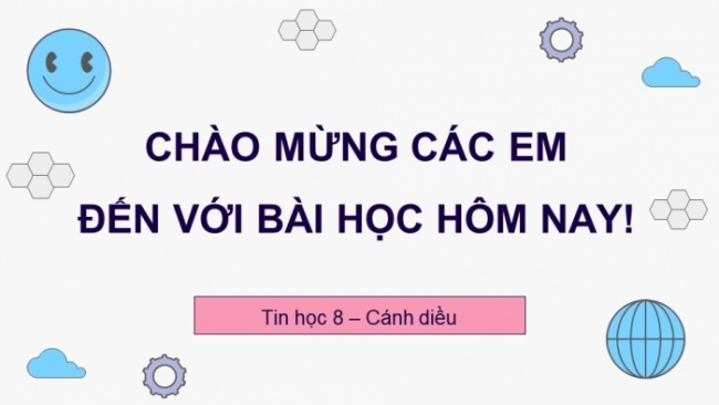 Soạn giáo án điện tử Tin học 8 CD Chủ đề E1 Bài 6: Thực hành tổng hợp