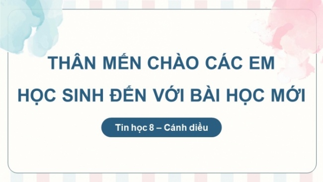 Soạn giáo án điện tử Tin học 8 CD Chủ đề F Bài 6: Thực hành tìm và sửa lỗi