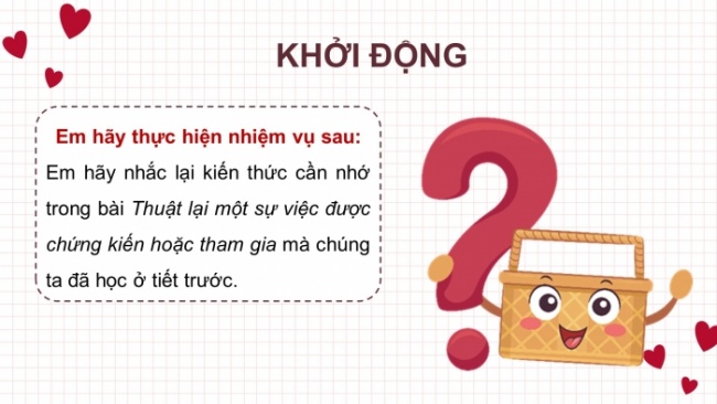 Soạn giáo án điện tử tiếng việt 4 cánh diều Bài 18 Viết 2: Luyện tập thuật lại một sự việc được chứng kiến hoặc tham gia