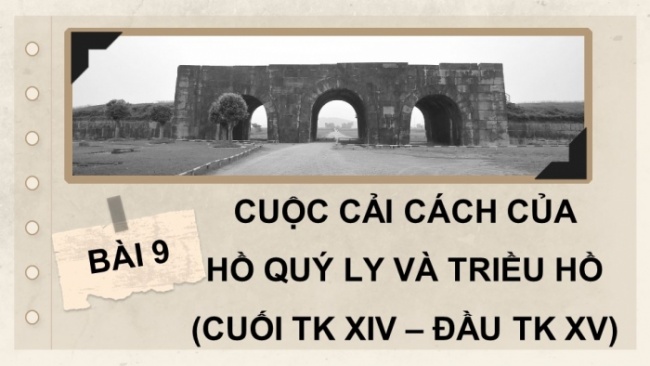 Soạn giáo án điện tử lịch sử 11 Cánh diều Bài 9: Cuộc cải cách của Hồ Qúy Ly và Triều Hồ (P2)