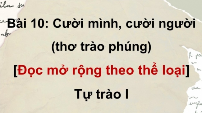 Soạn giáo án điện tử Ngữ văn 8 CTST Bài 10 Đọc 4: Tự trào I