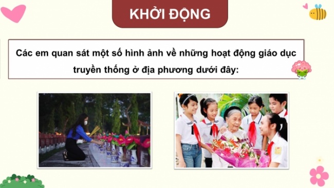 Soạn giáo án điện tử HĐTN 4 CTST bản 2 Tuần 14: HĐGDTCĐ - Hoạt động giáo dục truyền thống ở địa phương