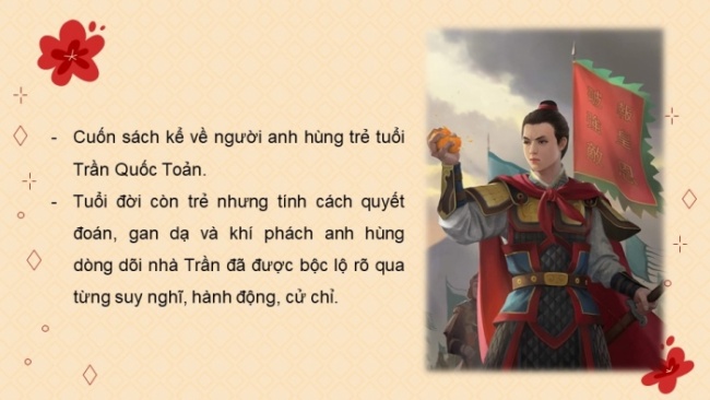 Soạn giáo án điện tử Ngữ văn 8 CD Bài 10 Đọc 1: “Lá cờ thêu sáu chữ vàng” – tác phẩm không bao giờ cũ dành cho thiếu nhi