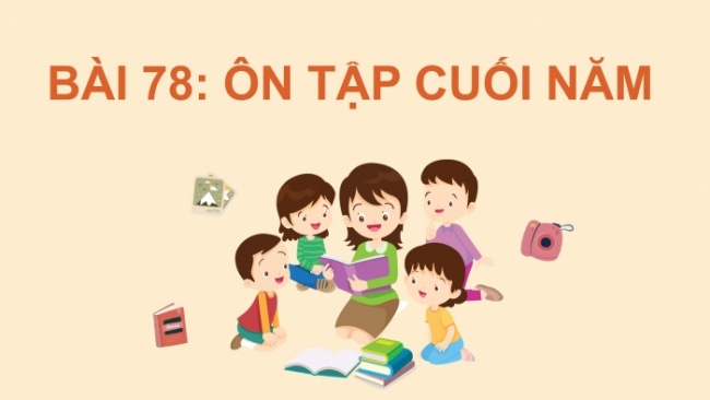 Soạn giáo án điện tử toán 4 CTST Bài 78: Ôn tập cuối năm