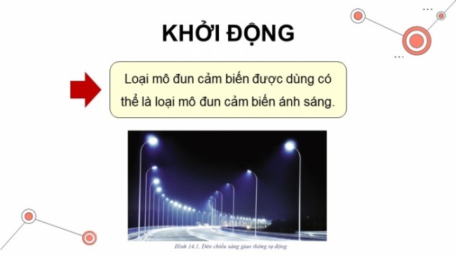 Soạn giáo án điện tử Công nghệ 8 CD Bài 14: Lắp ráp mạch điều khiển đơn giản sử dụng mô đun cảm biến