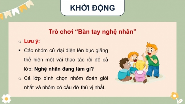 Soạn giáo án điện tử HĐTN 4 CTST bản 2 Tuần 32: HĐGDTCĐ - Giới thiệu về nghề truyền thống và trải nghiệm một số công việc theo sự hướng dẫn của nghệ nhân