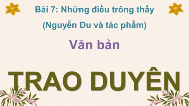 Soạn giáo án điện tử ngữ văn 11 CTST Bài 7 Đọc 1: Trao duyên