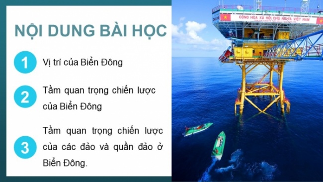 Soạn giáo án điện tử lịch sử 11 Cánh diều Bài 12: Vị trí và tầm quan trọng của Biển Đông (P2)