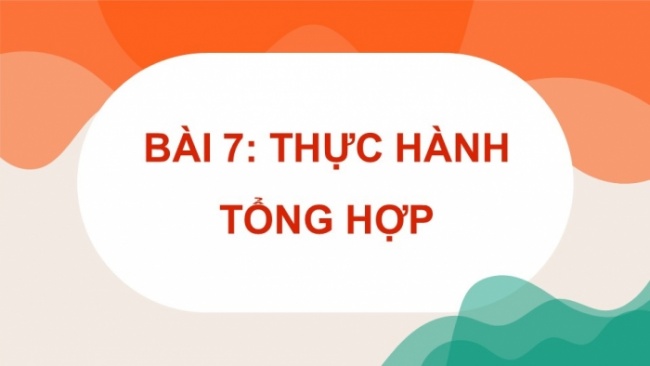 Soạn giáo án điện tử Tin học 8 CD Chủ đề E3 Bài 7: Thực hành tạo thực đơn cho quán ăn