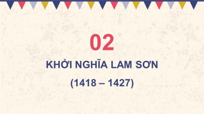 Soạn giáo án điện tử lịch sử 11 Cánh diều Bài 8: Một số cuộc khởi nghĩa và chiến tranh giải phóng trong lịch sử Việt Nam (từ TK III TCN đến cuối TK XIX) (P2)