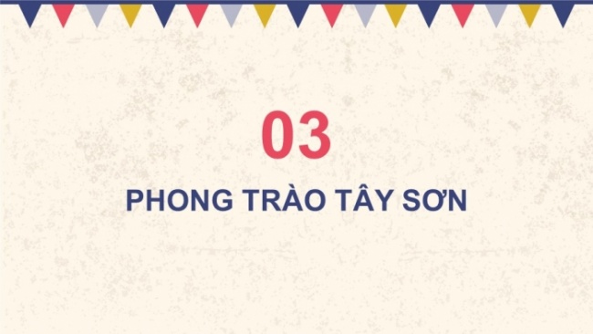 Soạn giáo án điện tử lịch sử 11 Cánh diều Bài 8: Một số cuộc khởi nghĩa và chiến tranh giải phóng trong lịch sử Việt Nam (từ TK III TCN đến cuối TK XIX) (P3)