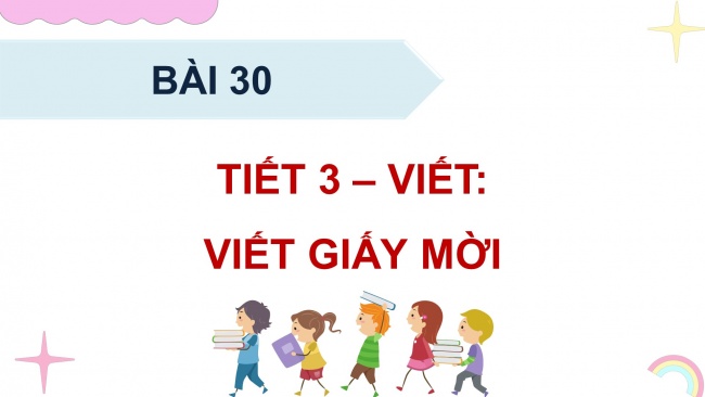 Soạn giáo án điện tử tiếng việt 4 KNTT Bài 30 Viết: Viết giấy mời