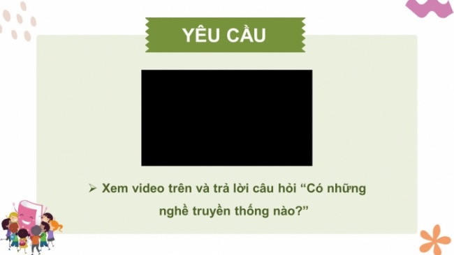 Soạn giáo án điện tử HĐTN 4 CTST bản 2 Tuần 33: HĐGDTCĐ - Sản phẩm nghề truyền thống