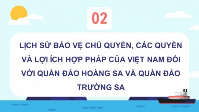 Soạn giáo án điện tử lịch sử 11 CTST Bài 13: Việt Nam và Biển Đông (Phần 2)