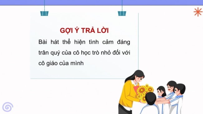 Soạn giáo án điện tử HĐTN 4 CTST bản 2 Tuần 11: HĐGDTCĐ - Thực hành duy trì và phát triển mối quan hệ với thầy cô giáo