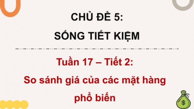 Soạn giáo án điện tử HĐTN 4 CTST bản 2 Tuần 17: HĐGDTCĐ - So sánh giá của các mặt hàng phổ biến