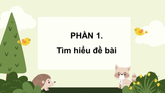 Soạn giáo án điện tử tiếng việt 4 CTST CĐ 6 Bài 1 Viết: Luyện tập lập dàn ý cho bài văn miêu tả cây cối