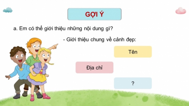 Soạn giáo án điện tử tiếng việt 4 CTST CĐ 6 Bài 2 Nói và nghe: Giới thiệu một cảnh đẹp