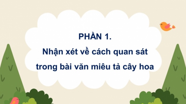 Soạn giáo án điện tử tiếng việt 4 CTST CĐ 5 Bài 8 Viết: Luyện tập quan sát, tìm ý cho bài văn miêu tả cây cối