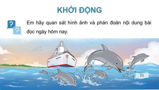 Soạn giáo án điện tử tiếng việt 4 CTST CĐ 8 Bài 1 Đọc: Cá heo ở biển Trường Sa