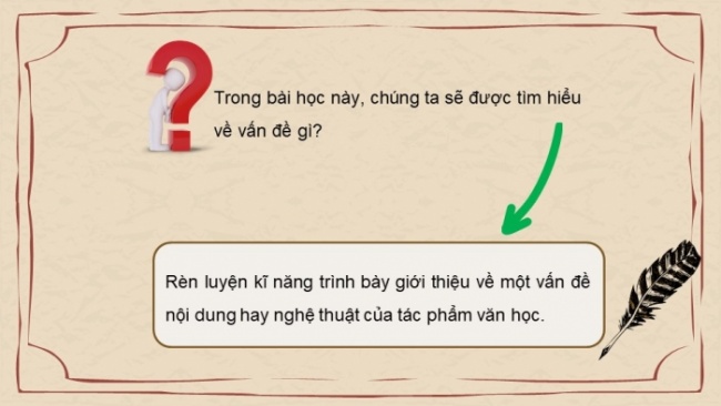 Soạn giáo án điện tử Ngữ văn 8 CD Bài 9 Nói và nghe: Thuyết trình bài giới thiệu về một vấn đề của tác phẩm văn học