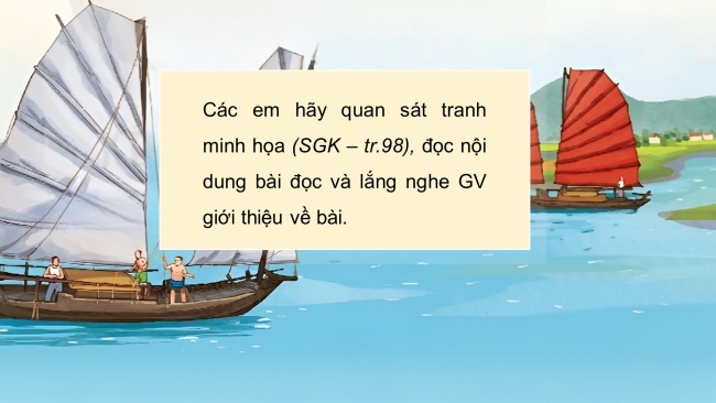 Soạn giáo án điện tử tiếng việt 4 KNTT Bài 21 Đọc: Những cánh buồm