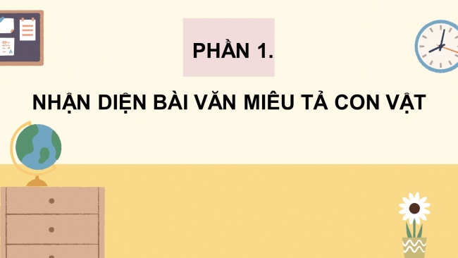 Soạn giáo án điện tử tiếng việt 4 CTST CĐ 7 Bài 1 Viết: Bài văn miêu tả con vật