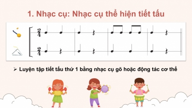 Soạn giáo án điện tử âm nhạc 4 cánh diều Tiết 33: Nhạc cụ: Nhạc cụ thể hiện tiết tấu – Nhạc cụ thể hiện giai điệu; Vận dụng