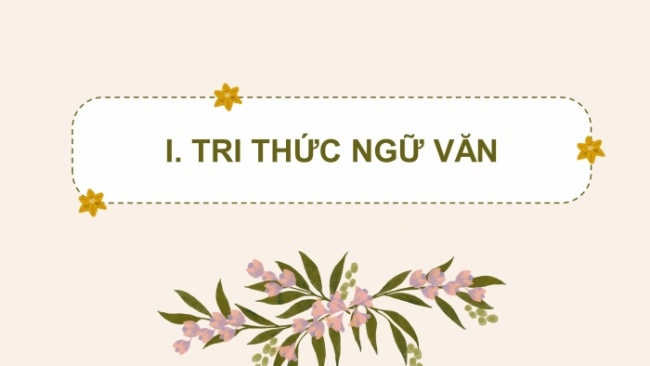 Soạn giáo án điện tử ngữ văn 11 CTST Bài 7 Đọc 1: Trao duyên