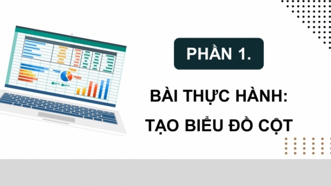 Soạn giáo án điện tử Tin học 8 CD Chủ đề E1 Bài 4: Thực hành tạo biểu đồ