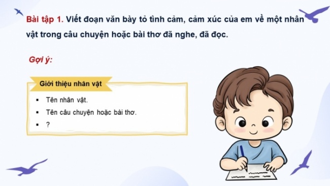 Soạn giáo án điện tử tiếng việt 4 CTST CĐ 6 Bài 6 Viết: Luyện tập viết đoạn văn nêu tình cảm, cảm xúc