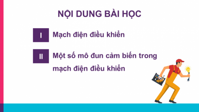 Soạn giáo án điện tử Công nghệ 8 CD Bài 13: Mạch điện điều khiển và mô đun cảm biến