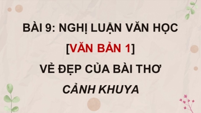 Soạn giáo án điện tử Ngữ văn 8 CD Bài 9 Đọc 1: Vẻ đẹp của bài thơ 