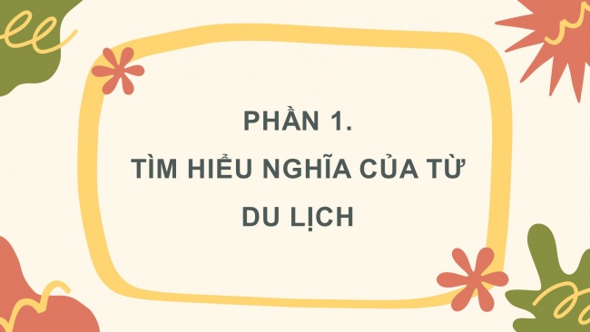 Soạn giáo án điện tử tiếng việt 4 CTST CĐ 7 Bài 8 Luyện từ và câu: Mở rộng vốn từ Du lịch