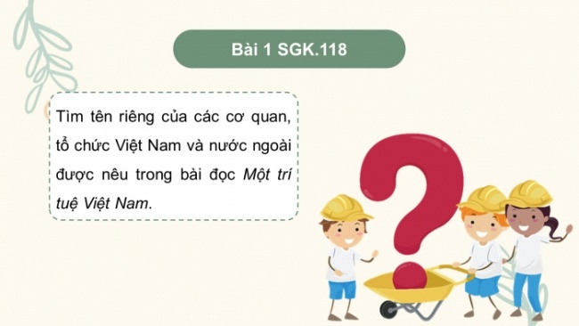 Soạn giáo án điện tử tiếng việt 4 cánh diều Bài 18 Luyện từ và câu 3: Luyện tập viết tên riêng của cơ quan, tổ chức