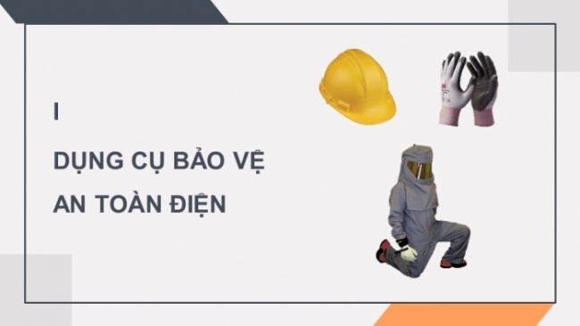 Soạn giáo án điện tử Công nghệ 8 CD Bài 11: Dụng cụ bảo vệ an toàn điện và cách sơ cứu người bị tai nạn điện