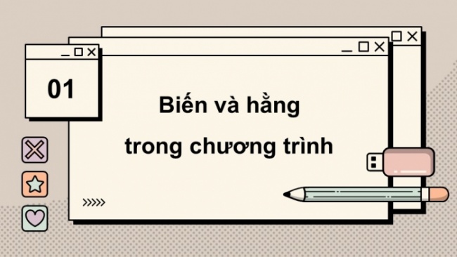 Soạn giáo án điện tử Tin học 8 CD Chủ đề F Bài 2: Sử dụng biến trong chương trình