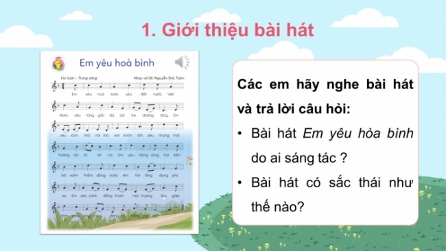 Soạn giáo án điện tử âm nhạc 4 cánh diều Tiết 23: Hát: Em yêu hoà bình