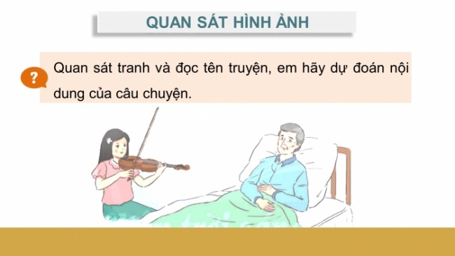 Soạn giáo án điện tử tiếng việt 4 CTST CĐ 4 Bài 2 Nói và nghe: Nghe kể câu chuyện về ước mơ