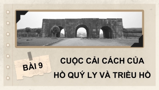 Soạn giáo án điện tử lịch sử 11 CTST Bài 9: Cuộc cải cách của Hồ Quý Ly và Triều Hồ (Phần 1)