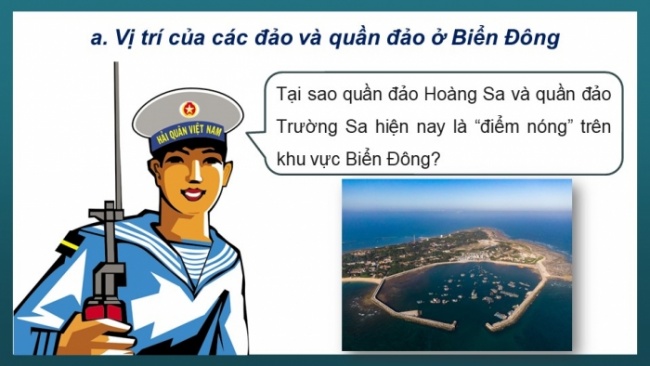 Soạn giáo án điện tử lịch sử 11 Cánh diều Bài 12: Vị trí và tầm quan trọng của Biển Đông (P2)